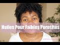 Huiles Pour Cheveux  Crépus A Faible Porosité - Huiles Naturelles Pour Cheveux Peu Poreux PART 2