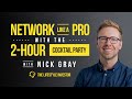 Nick gray  network like a pro with the 2hour cocktail party  how to build big relationships