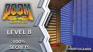 DOOM 64 REMASTER - Level 8 - FINAL OUTPOST - 100% SECRETS - WALKTHROUGH