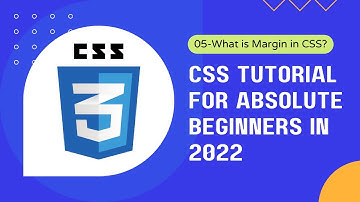 CSS Tutorial for absolute beginners in 2022 | 05-What is Margin in CSS? | How does Margin work?