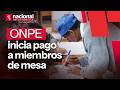 ONPE inicia pago a miembros de mesa de las elecciones | "Nacional en la noticia", tercera edición