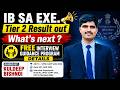 IB SA EXE Tier 2 Result Out | What’s Next? | Complete Interview Guidance Program Details