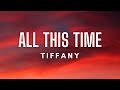 Tiffany  all this time lyrics