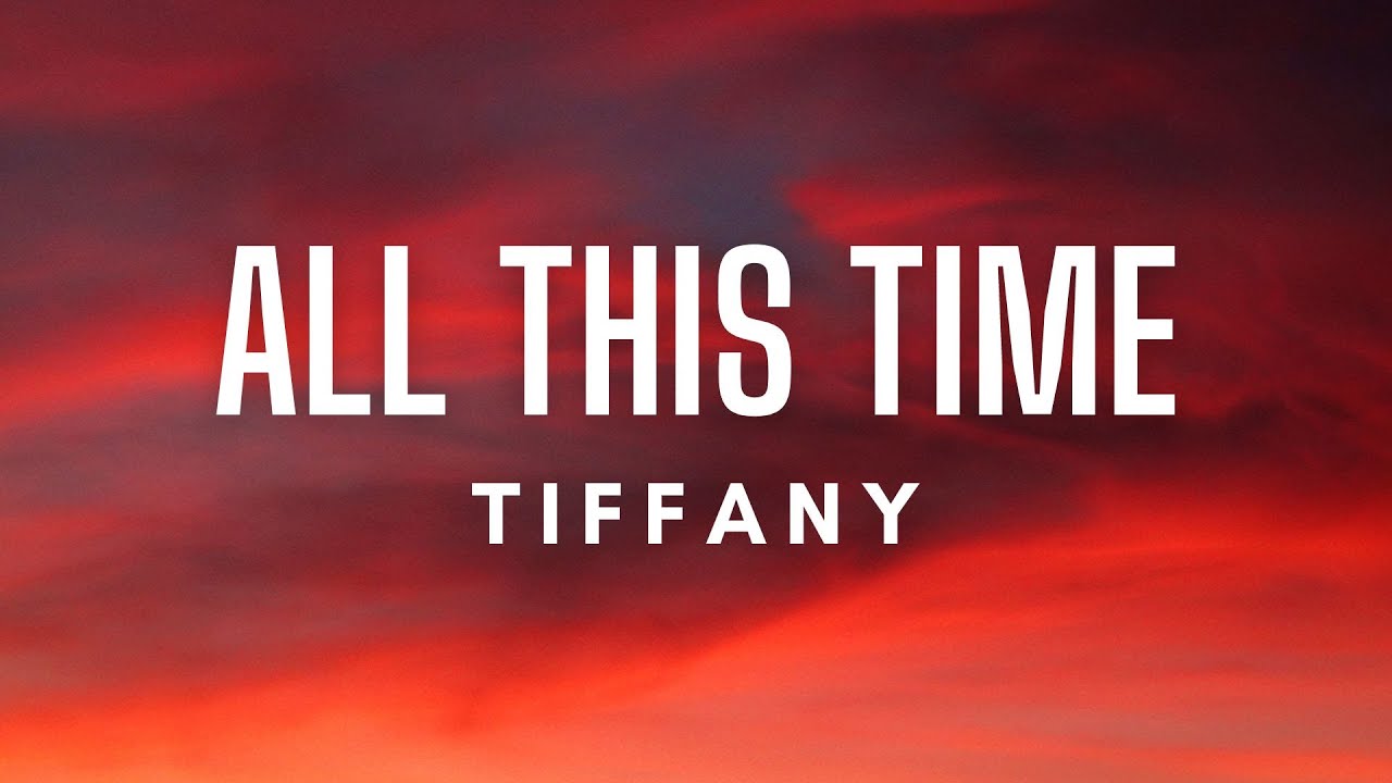 Tiffany   All This Time Lyrics