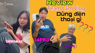 Review Thành Viên Team Lâm Vlog dùng điện thoại gì