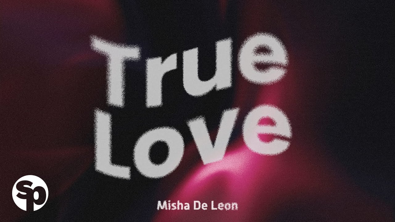 Misha De Leon - 'True Love' Official Lyric Video