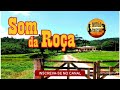 Som da Roça | Modão Sertanejo - Sertanejo RAIZ