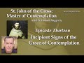 The Incipient Signs of the Grace of Contemplation – St. John of the Cross /w Fr. Donald Haggerty