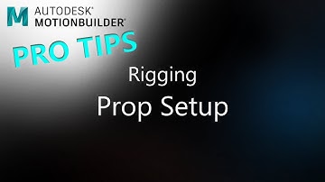MotionBuilder ProTips - Rigging - Prop Setup