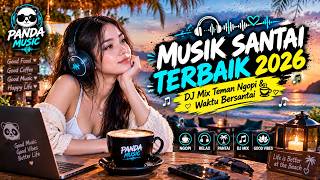 Download lagu 💙 MUSIK SANTAI TERBAIK 2026 🎧  DJ Mix Teman Ngopi & Waktu Bersantai II PANDA MUSIC