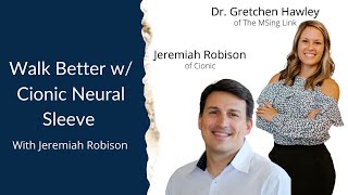 Walk Better with Cionic Neural Sleeve: with Jeremiah Robison