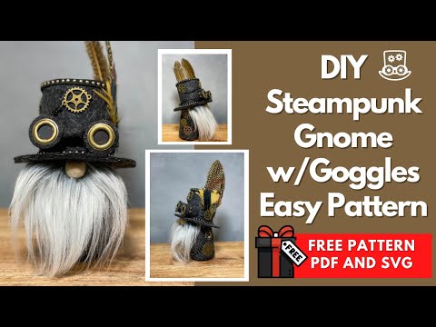 DIY Steampunk Gnome/Easy DIY Gnome Tutorial/Free SVG Pattern Included/Super cute and easy gnome diy.