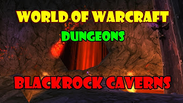 WoW [Dungeon] - Blackrock Caverns