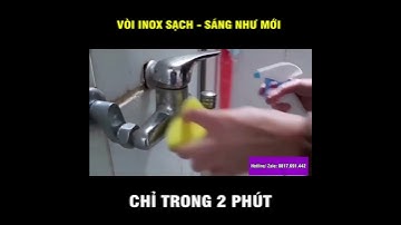 Xịt đến đâu cặn canxi tan đến đó, sen vòi inox sáng bóng như mới - Link ở comment ạ