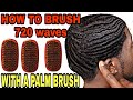 360 waves how to brush 720 waves with palm brush 2018 full tutorial must see