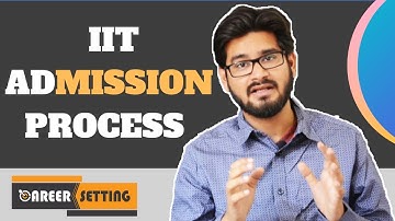 How to get admission in IIT. JEE Main and JEE Advanced; Career Setting