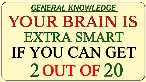 YOUR BRAIN IS EXTRA SMART IF YOU CAN GET 2 OUT OF 20 #quiz 