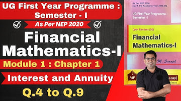 Financial Mathematics - I | UG First Year : Semester - 1 | Interest and Annuity | Q.4 to Q.9