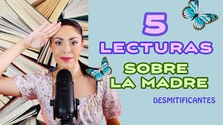 Top 5 lecturas sobre la madre // Desmitificando la maternidad en la literatura