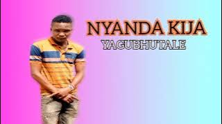 NYANDA KIJA MALALE YAGUBHUTALE 0622321093 DJ MUSA KASEKESE TZ  MUSIC AUDIO I 2024