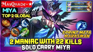 2 MANIAC WITH 22 Kills, Solo Carry Miya [ Top 2 Global Miya ] MᴀsQяᴀᴅe~★ - Mobile Legends