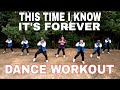 THIS TIME I KNOW ITS FOREVER I Remix I Dance Workout I TEAMBAKLOSH