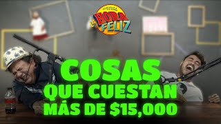 La Hora Feliz: COSAS QUE CUESTAN MÁS DE $15,000