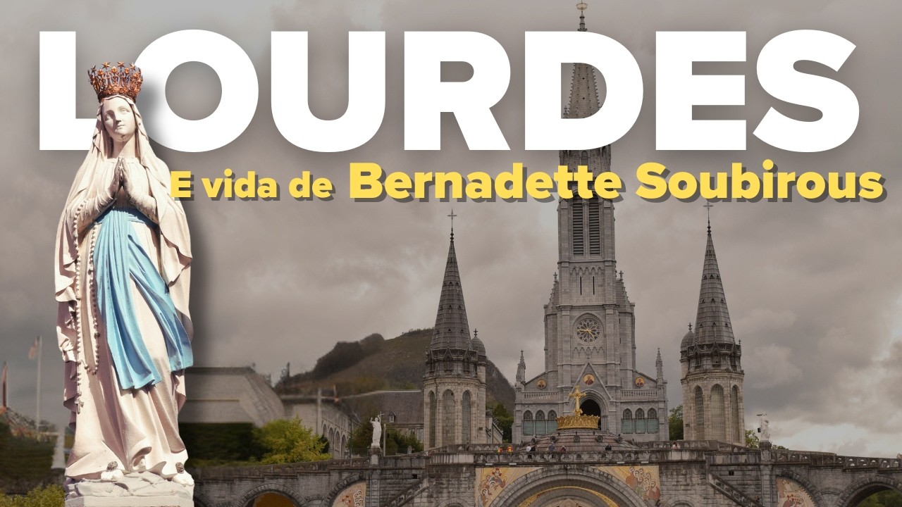LOURDES: aparições de Nossa Senhora e vida de Santa Bernadette Soubirous | Caminhos da Fé Ep. 4