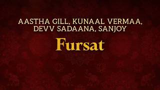 Aastha Gill, Kunaal Vermaa, Devv Sadaana, Sanjoy - Fursat | Lyrics