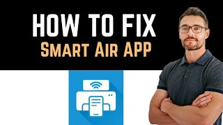 ✅ how to fix smart air printer app not working (full guide)