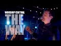 Worship Central - Set Apart - The Way - Lyrics - HD