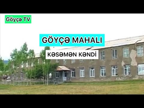 GÖYÇƏ MAHALI KƏSƏMƏN KƏNDİ.