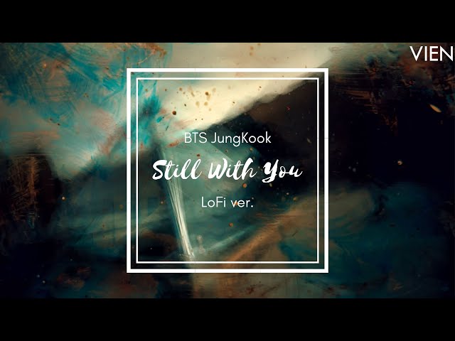 still with you lofi - bts jungkook (정국) class=