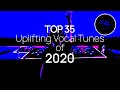 Top 35 Vocal Trance of 2020 (Uplifting Trance Mix)