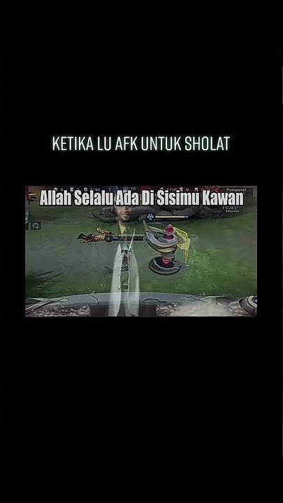 story wa mobile legends || ketika lu afk untuk sholat