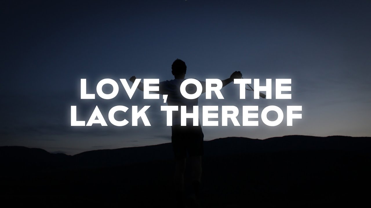 Isaac Dunbar - Love, Or The Lack Thereof (Lyrics)