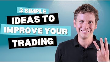3 Simple Ideas to Improve Your Trading