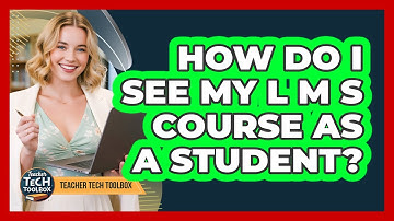 How Do I See My LMS Course As A Student?