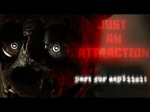 [SFM / FNAF] ►Just An Attraction Collab Part for @ezpliict