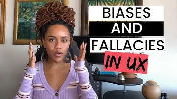 9 Biases and Fallacies in UX to WATCH OUT For | How Bias and Fallacy Can Affect UX Professionals