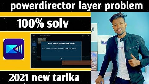 powerdirector solve layer problem  You cannot insert any videos onto the tracks.