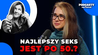 Najlepszy seks w życiu po 55. roku życia - czy to w ogóle możliwe? | Zdrowie Bez Cenzury #88