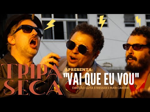 Tripa Seca | "Vai Que Eu Vou" Video Oficial