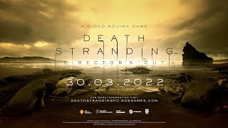 DEATH STRANDING DIRECTOR'S CUT - PC Launch Trailer