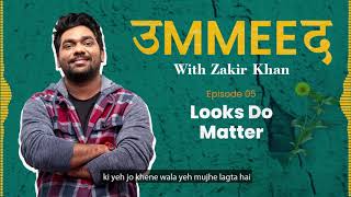 Ummeed | Season 1 | Episode 05 | Looks Do Matter Ft. Hussain Dalal