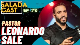 Pastor Leonardo Sale No Saladacast Ao Vivo Ep 79 