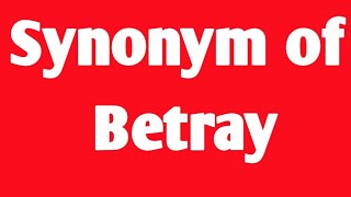 betray synonym । synonym and antonym । synonym in english ।synonym in hindi ।
