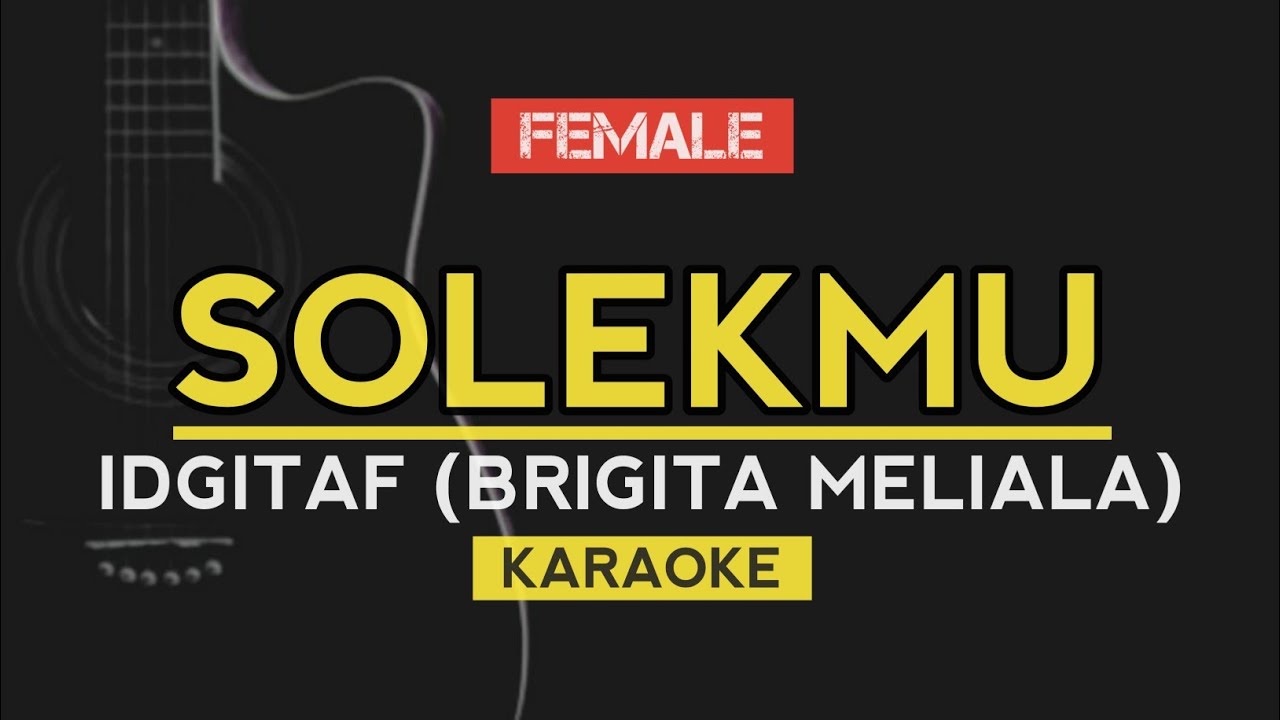 idgitaf hal indah butuh waktu untuk datang solekmu karaoke youtube idgitaf hal indah butuh waktu untuk datang solekmu karaoke youtube