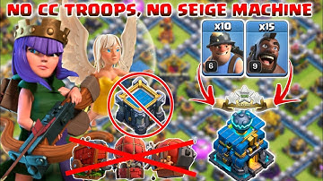 NO CC TROOPS, NO SEIGE MACHINE TH12 ATTACK.