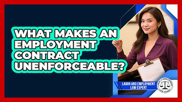 What Makes An Employment Contract Unenforceable? - Labor and Employment Law Expert